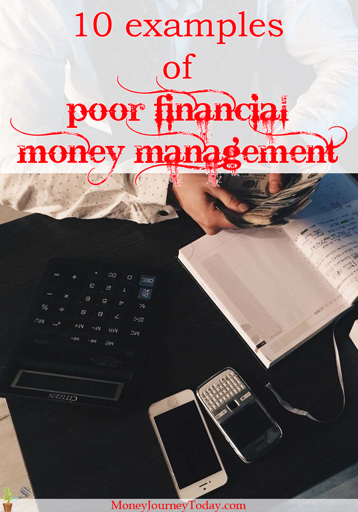 Bad budgeting could lead to serious financial and lifestyle consequences. What are the most common examples of poor financial money management?