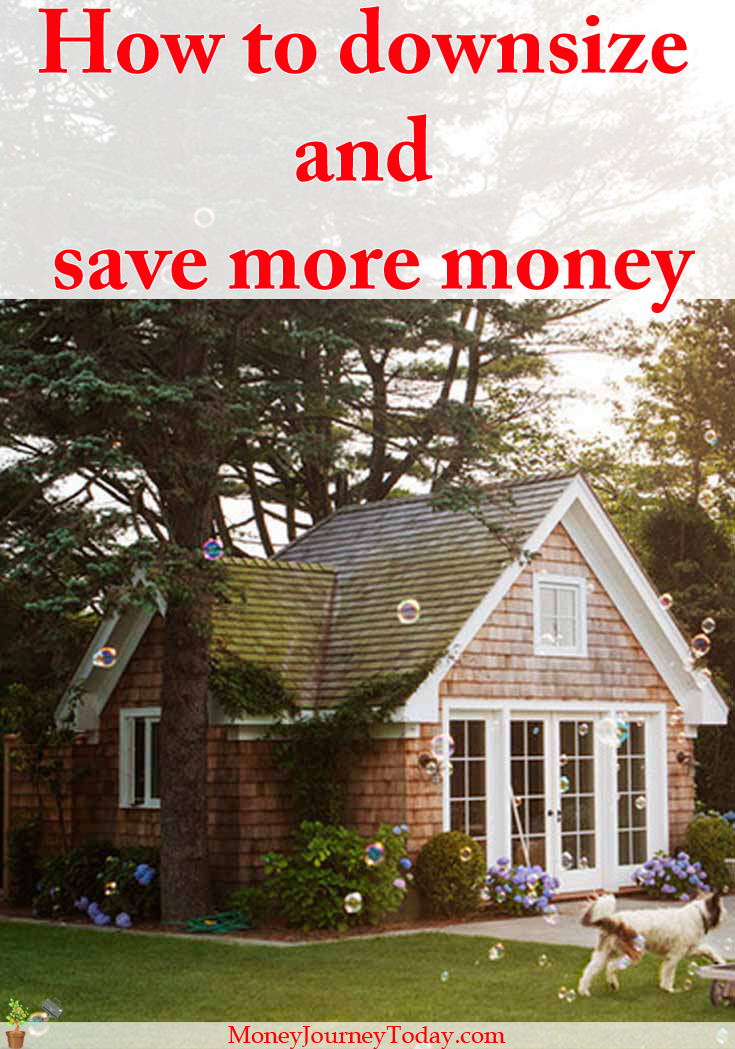 Regardless of how your lifestyle is designed, if you're looking to boost your financial nest egg, you need learn how to downsize and save more money!