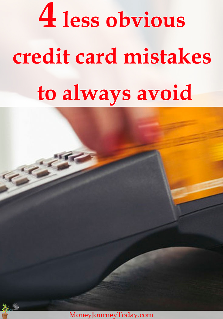 Even if many know about the major downsides of misusing the 'plastic', few are aware of some of these 4 less obvious credit card mistakes to always avoid!