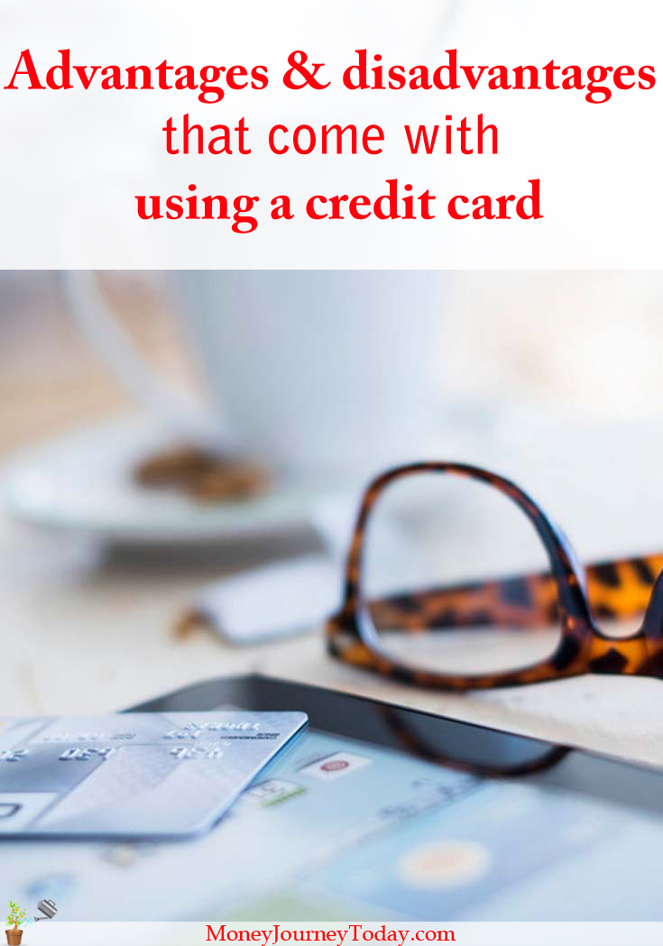 The joy of buying something on the spot comes with pros and cons. What do you think are some advantages and disadvantages that come with using credit cards?