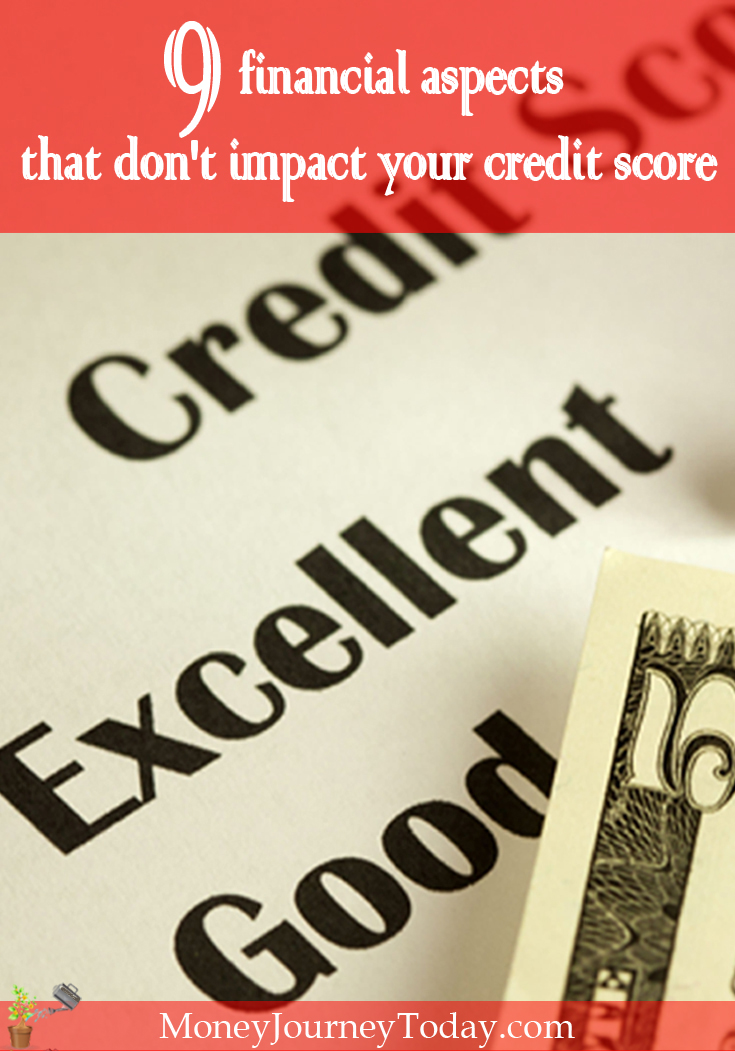 Not every money related aspect or decision affects your credit score. Learn about the financial aspects that don't have an impact on your credit history.