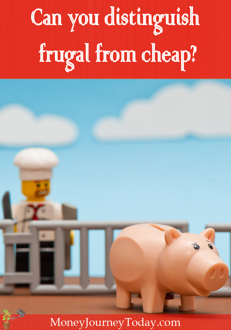 There's a fine line between being meticulous with finances and being downright stingy. Do you know where you stand? Can you distinguish frugal from cheap?