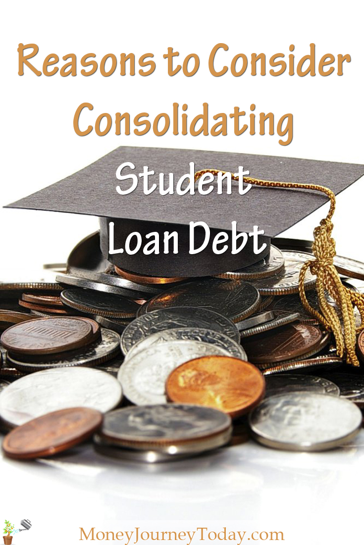 Reasons Consider Consolidating Student Loan Debt