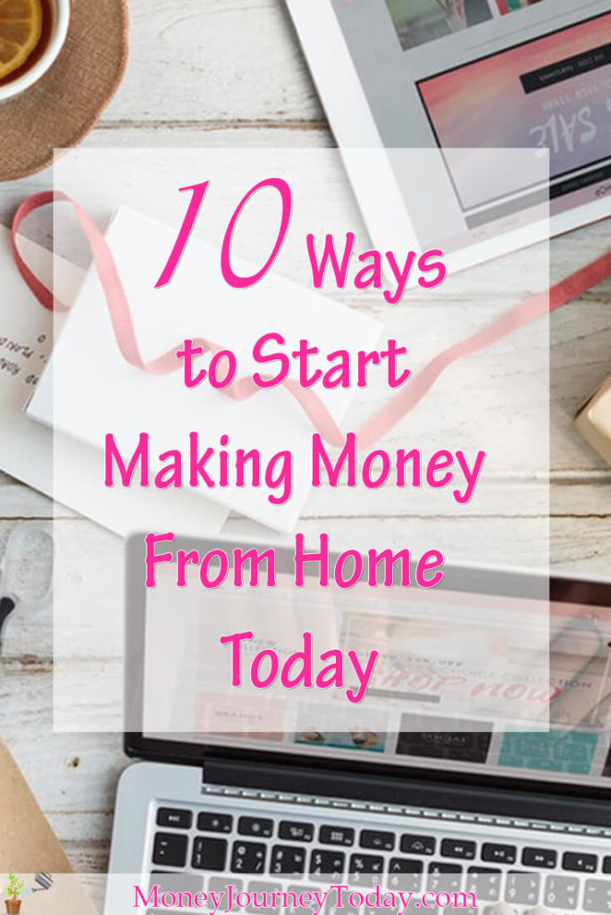 10 Ways to Start Making Money From Home Today