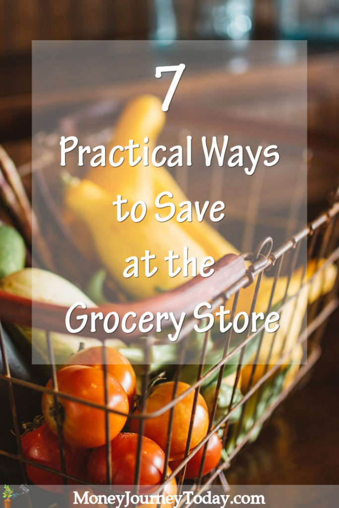 7 Practical Ways To Save At The Grocery Store - Money Journey Today