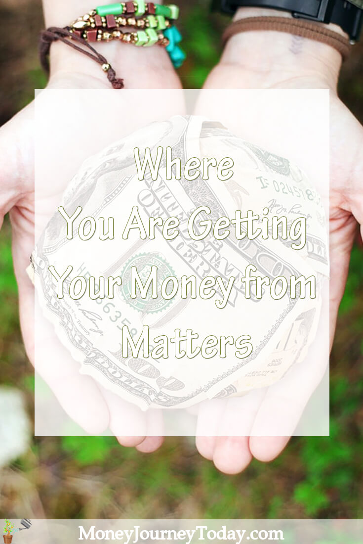 Where You Are Getting Your Money from Matters