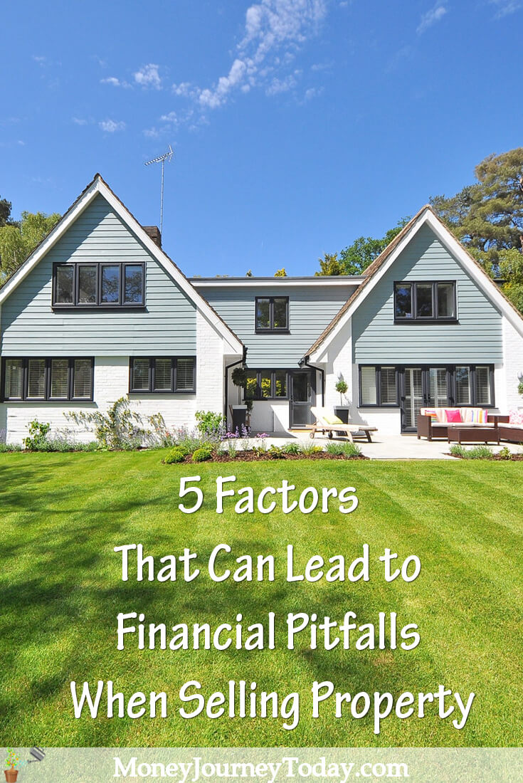 5 Factors That Can Lead to Financial Pitfalls When Selling Property