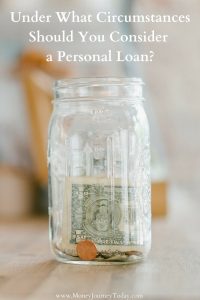 Under What Circumstances Should You Consider a Personal Loan