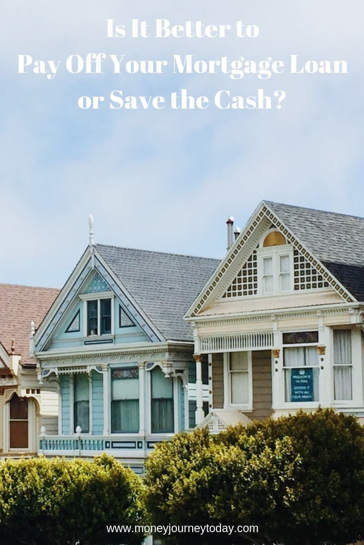 Is It Better To Pay Off Your Mortgage Loan Or Save The Cash Is It Better To Pay Off Your Mortgage Loan Or Save The Cash